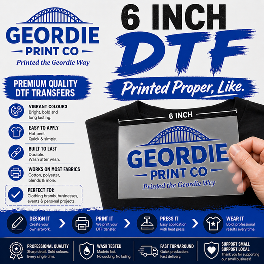 Custom 6 Inch DTF Transfer | Premium Heat Transfer Print | UK Printed | Geordie Print Co